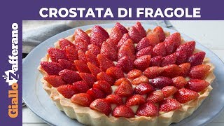 CROSTATA DI FRAGOLE E CREMA PASTICCERA senza gelatina [upl. by Ringler]