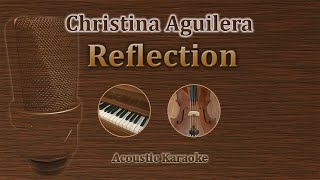 Reflection  Christina Aguilera Acoustic Karaoke [upl. by Ydnirb]