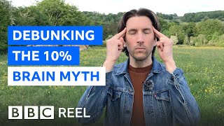 Debunking the 10 brain myth  BBC REEL [upl. by Bone]