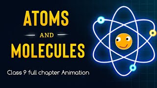 Atoms and Molecules class 9 one shot animation  class 9 science chapter 3  CBSE  NCERT [upl. by Brownson22]