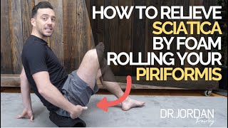 BEST way to Foam Roll the Piriformis for Sciatica [upl. by Kcirddet]