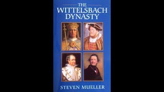 The Wittelsbach Dynasty  Steven Mueller Books [upl. by Bechler]