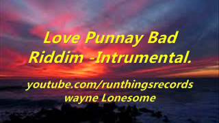 Love Punnay Bad Riddim  Instrumental [upl. by Alol]