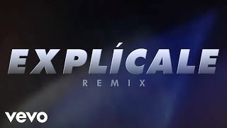 Explícale Remix  Official Lyric Video [upl. by Moskow]