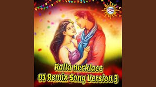 Ralla Necklace DJ Remix Song Version 3 [upl. by Enellij]