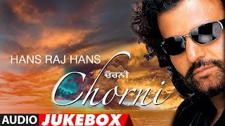 Hans Raj Hans Chorni  Full Album Jukebox  Punjabi Audio Songs  TSeries Apna Punjab [upl. by Katushka]