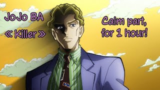 🎧JJBA 4 OST  Killer calm part Super Extended 1 hour [upl. by Sorazal]