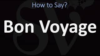 How to Pronounce Bon Voyage CORRECTLY [upl. by Aridni]