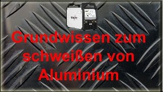 Grundwissen Schweißen von Aluminium [upl. by Erdne]