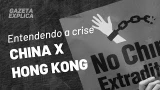 Entenda a crise entre China e Hong Kong  Gazeta Explica [upl. by Nauqad]