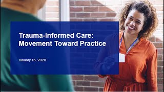 Trauma Informed Care Movement Towards Practice [upl. by Atinaj]