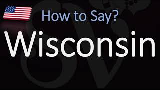 How to Pronounce Wisconsin CORRECTLY US State Pronunciation [upl. by Enyallij]