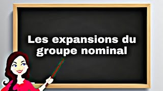 Les expansions du groupe nominal [upl. by Nyrret420]