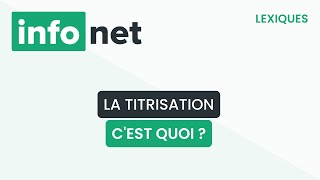 La titrisation cest quoi  définition aide lexique tuto explication [upl. by Arno]