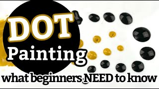 Dot Painting for Beginners  What you NEED to know to start DOT ART [upl. by Dnalyram]