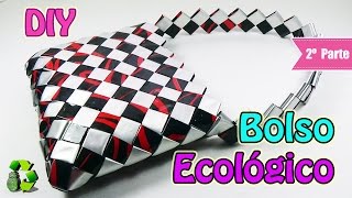 Bolso con bolsas de papitas 2 PARTE de 2 Ecobrisa DIY [upl. by Rozalin]