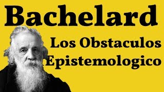 Bachelard Los Obstaculos Epistemologicos [upl. by Artinad577]