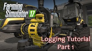 Logging Tutorial Part 1  Farming Simulator 17 [upl. by Eedissac114]