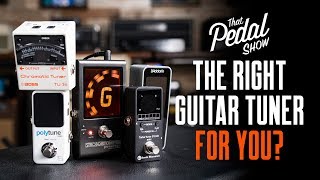 The Right Guitar Tuner For You – That Pedal Show [upl. by Namqul22]