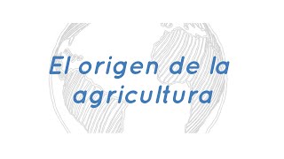 Cómo fue el origen de la agricultura [upl. by Nosral]