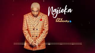 Jay Melody  Najieka Official Audio [upl. by Tav]