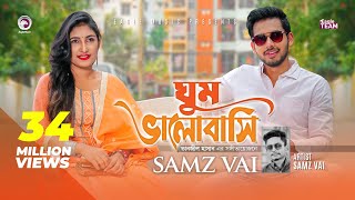 Ghum Valobashi  Samz Vai  Bangla Song 2019  Official MV  EID 2019 [upl. by Ailed]