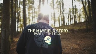 The Mayfield Story  Part I  quotThe Fallquot [upl. by Ayekram]