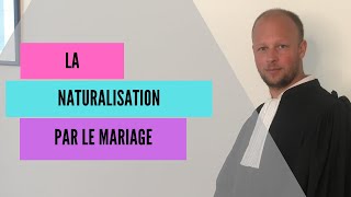 La naturalisation par mariage [upl. by Athelstan927]