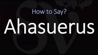 How to Pronounce Ahasuerus CORRECTLY [upl. by Adnilreb]