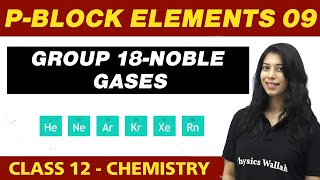 pBlock Elements 09  Group 18  Noble Gases  Class 12 NCERT [upl. by Harley]