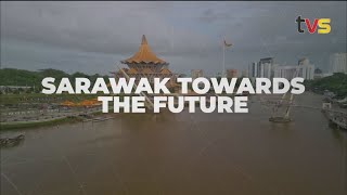 Sarawak Towards The Future  TVS [upl. by Ennayehc]