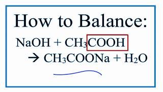 How to Balance NaOH  CH3COOH  CH3COONa  H2O [upl. by Zendah966]