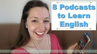 8 Podcasts for Fluent English Advanced English Listening [upl. by Aysan906]