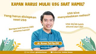 Kapan Harus Mulai Periksa USG Pertama di Kehamilan  TanyaDokterKeven [upl. by Abrams748]