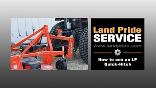 How to use a Land Pride QuickHitch  Land Pride Service [upl. by Rebba]