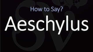 How to Pronounce Aeschylus CORRECTLY [upl. by Eiroj]