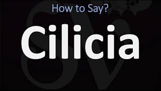 How to Pronounce Cilicia CORRECTLY [upl. by Enaitsirk]