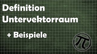 Untervektorraum Definition  Beispiele [upl. by Cobby]