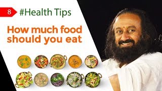 The Right Amount Of Food According To Ayurveda  HealthTipsByGurudev  Health Tip 8 [upl. by Ajani815]