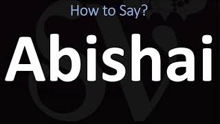 How to Pronounce Abishai CORRECTLY [upl. by Estella]