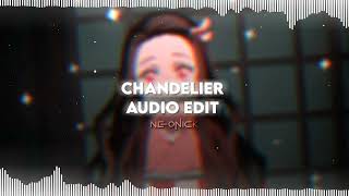 Chandelier  Sia  Audio Edit [upl. by Lianna]