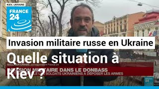 Invasion militaire russe en Ukraine  quelle situation à Kiev  • FRANCE 24 [upl. by Arvind]