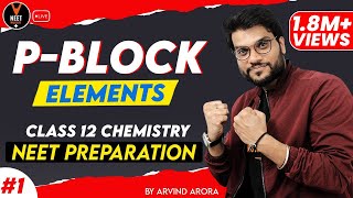 P Block Elements Class 12 Chemistry 1  NEET Preparation  By Arvind Arora Sir [upl. by Novled]