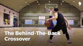 The BehindtheBack Crossover  Basketball [upl. by Allrud]