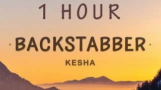 1 HOUR 🕐  Kesha  Backstabber Lyrics [upl. by Malvia595]