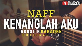 kenanglah aku  naff akustik karaoke [upl. by Nosmirc]