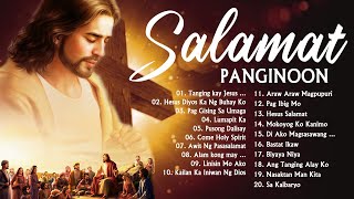 TAGALOG SALAMAT PANGINOON WORSHIP CHRISTIAN SONGS LYRICS 2021  NEW RELAXING PRAISE MORNING MUSIC [upl. by Daffy]