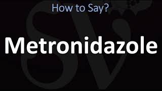 How to Pronounce Metronidazole CORRECTLY [upl. by Iasi]