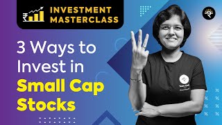 3 Ways to Invest in Small Cap Stocks  Investment Masterclass [upl. by Gardner]