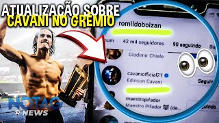 ATUALIZAÇÃO sobre CAVANI no GRÊMIO EMPRESÁRIO SE PRONUNCIOU [upl. by Skelly]